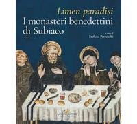 Limen paradisi. I monasteri benedettini di Subiaco. Ediz. a colori (Arti visive, architettura e urbanistica)