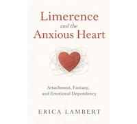 Limerence and the Anxious Heart: Attachment, Fantasy, and Emotional Dependency