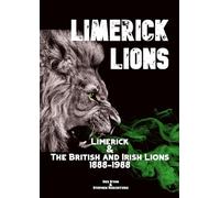 Limerick Lions: Limerick and the British and Irish Lions 1888-1988