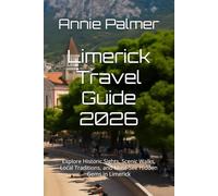 Limerick Travel Guide 2026: Explore Historic Sights, Scenic Walks, Local Traditions, and Must-See Hidden Gems in Limerick