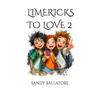 LIMERICKS TO LOVE 2: Peculiar Poems, Ridiculous Rhymes (The Writing Well Series)