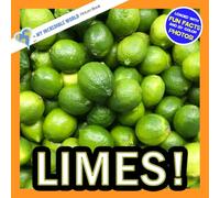 Limes!: A My Incredible World Picture Book for Children (My Incredible World: Nature and Animal Picture Books for Children)