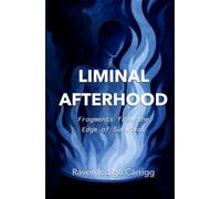 Liminal Afterhood: Fragments from the Edge of Survival