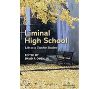 Liminal High School: Life as a Teacher Student: 561 (Counterpoints: Studies in Criticality)