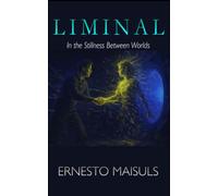 Liminal: In the Stillness Between Worlds