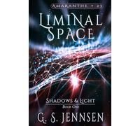 Liminal Space: Shadows & Light Book One: 23 (Amaranthe)