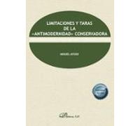 Limitaciones Y Taras De La Antimodernidad Conservadora
