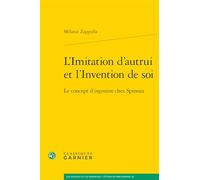 L'Imitation d'autrui et l'Invention de soi: Le concept d'ingenium chez Spinoza (Les Anciens Et Les Modernes - Etudes De Philosophie, 66)