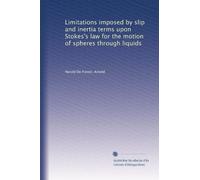 Limitations imposed by slip and inertia terms upon Stokes's law for the motion of spheres through liquids