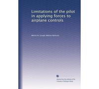 Limitations of the pilot in applying forces to airplane controls