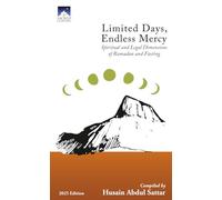 Limited Days, Endless Mercy: Spiritual and Legal Dimensions of Ramadan and Fasting