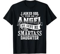Limited I Asked for an Angel God Sent Me A Smartass Daughter T Shirt Black 3XL