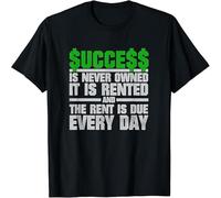 Limited Success is Never Owned It is Rented and The Rent is Due T Shirt Casual Graphic Tops Black L