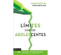 Límites con los adolescentes – Cuando decir 'sí', cómo decir 'no' – Tapa blanda