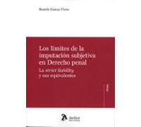 Límites De La Imputación Subjetiva En El Derecho Penal. La Strict Liab