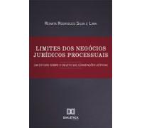 Limites Dos Negócios Jurídicos Processuais (ebook)