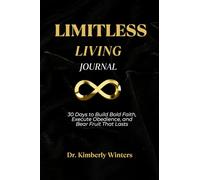 Limitless Living Journal: 30 Days to Build Bold Faith, Execute Obedience, and Bear Fruit That Lasts