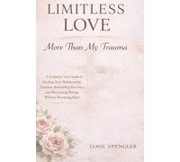 Limitless Love: More Than My Trauma