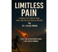 Limitless Pain: A Soccer World Cup Story of Love, War, and the Last Kick of Destiny: 2