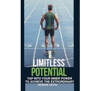 Limitless Potential: Tap Into Your Inner Power to Achieve the Extraordinary (Personal Growth & Leadership Series)