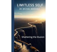 Limitless Self: Shattering the Illusion
