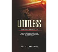 Limitless: There Is No Limit For God