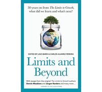 Limits and Beyond: 50 years on from The Limits to Growth, what did we learn and what’s next?