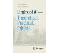 Limits Of Ai - Theoretical Practical Ethical