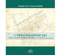 L'immagine di Pescara nelle mappe d'impianto del catasto (1924-1942)