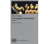 L'immagine-movimento. Cinema (Vol. 1) (Piccola biblioteca Einaudi. Nuova serie)