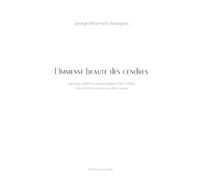 L'immense beauté des cendres: Journal, inédits et autres textes (1905-1948) (Hors-Cahiers)