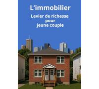 L'immobilier levier de richesse pour jeune couple: investir en immobilier au quebec