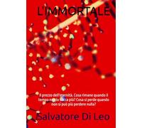 L'IMMORTALE: Il prezzo dell'eternità. Cosa rimane quando il tempo non lo tocca più? Cosa si perde quando non si può più perdere nulla?
