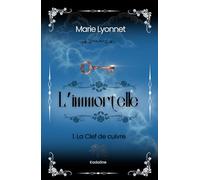 L'Immortelle - T1 : La Clef de cuivre