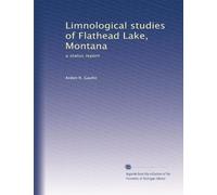 Limnological studies of Flathead Lake, Montana: a status report
