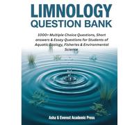 Limnology Question Bank: 1000+ Multiple Choice, Short Answer & Essay Questions for Students of Aquatic Ecology, Fisheries & Environmental Science (AQUACULTURE AND FISHERIES QUESTION BANK)