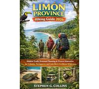 LIMÓN PROVINCE Hiking Guide 2026: Hidden Trails, Seasonal Planning & Proven Itineraries for Cahuita, Tortuguero and Costa Rica’s Caribbean Wilderness