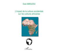 L'impact de la culture occidentale sur les cultures africaines