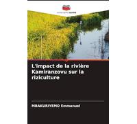 L'impact de la rivière Kamiranzovu sur la riziculture
