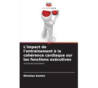 L'impact de l'entraînement à la cohérence cardiaque sur les fonctions exécutives: Une étude quantitative