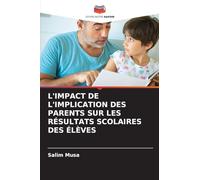 L'Impact de l'Implication Des Parents Sur Les Résultats Scolaires Des Élèves