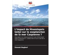 L'impact de Mnemiopsis leidyi sur le zooplancton de la mer Caspienne ?: Association du mésozooplancton avec Mnemiopsis leidyi (Ctenophora : Lobata) dans le sud-ouest de la mer Caspienne