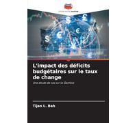 L'impact des déficits budgétaires sur le taux de change: Une étude de cas sur la Gambie