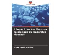 L'impact des émotions sur la pratique du leadership éducatif