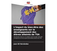 L'impact du bien-être des enseignants sur le développement des élèves atteints de TSA: Une étude mixte sur la relation entre le bien-être des enseignants et les progrès des élèves atteints de TSA