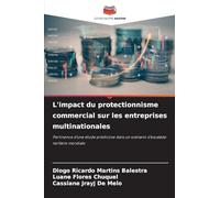 L'impact du protectionnisme commercial sur les entreprises multinationales: Pertinence d'une étude prédictive dans un scénario d'escalade tarifaire mondiale
