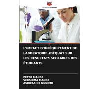 L'IMPACT D'UN ÉQUIPEMENT DE LABORATOIRE ADÉQUAT SUR LES RÉSULTATS SCOLAIRES DES ÉTUDIANTS