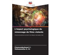 L'impact psychologique du visionnage de films violents: Chez les étudiantes du district de Hassan, Karnataka, Inde