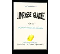l'Impasse glacée: Collaboration et résistance en Bourgogne