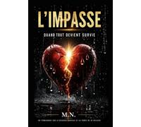 L'impasse: Quand tout devient survie.